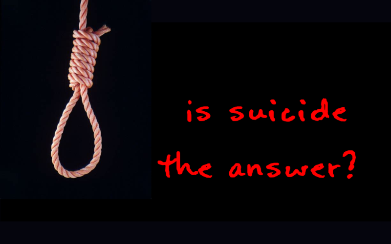 Is suicide the answer?